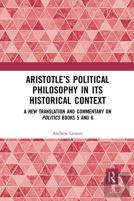 Aristotleâ€™S Political Philosophy In Its Historical Context