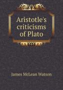 Aristotle'S Criticisms Of Plato