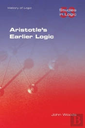 Aristotle'S Earlier Logic