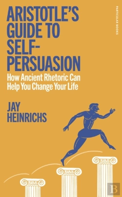 Bertrand.pt - Aristotle'S Guide To Self-Persuasion