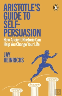 Bertrand.pt - Aristotle'S Guide To Self-Persuasion