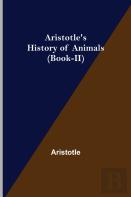 Aristotle'S History Of Animals (Book-Ii)