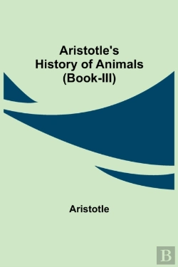 Bertrand.pt - Aristotle'S History Of Animals (Book-Iii)