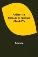 Aristotle'S History Of Animals (Book-Iv)