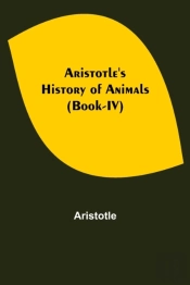 Aristotle'S History Of Animals (Book-Iv)