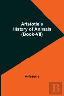 Aristotle'S History Of Animals (Book-Vii)