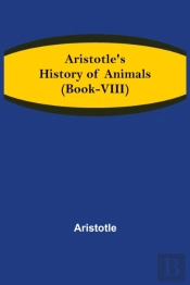 Aristotle'S History Of Animals (Book-Viii)