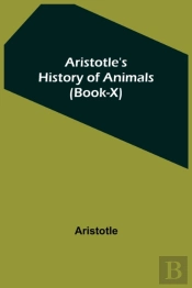 Aristotle'S History Of Animals (Book-X)