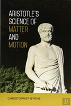 Bertrand.pt - Aristotle'S Science Of Matter And Motion