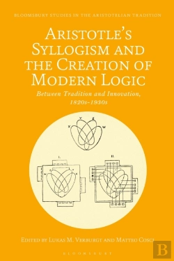 Bertrand.pt - Aristotle'S Syllogism And The Creation Of Modern Logic