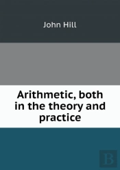 Arithmetic, Both In The Theory And Practice