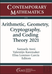 Arithmetic, Geometry, Cryptography, And Coding Theory 2021