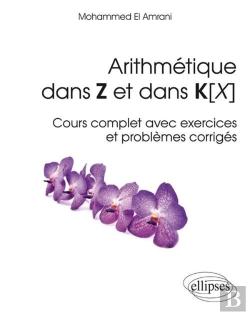 Bertrand.pt - Arithmétique Dans Z Et Dans K[X] - Cours Complet Avec Exercices Et Problèmes Corrigés