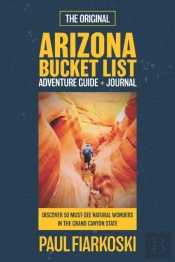 Arizona Bucket List Adventure Guide & Journal