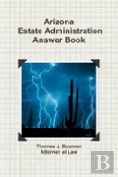 Arizona Estate Administration Answer Book