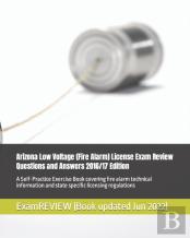 Arizona Low Voltage (Fire Alarm) License Exam Review Questions And Answers 2016/17 Edition