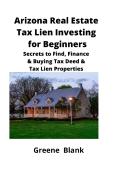 Arizona Real Estate Tax Lien Investing For Beginners