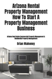 Arizona Rental Property Management How To Start A Property Management Business