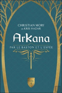 Bertrand.pt - Arkana Tome 4 : Par Le Baston Et L'Espée
