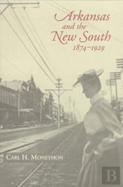 Arkansas And The New South, 1874â€“1929