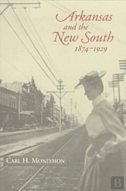 Bertrand.pt - Arkansas And The New South, 1874â€“1929
