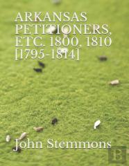 Arkansas Petitioners, Etc. 1800, 1810 (1795-1814)