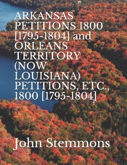 Bertrand.pt - Arkansas Petitions 1800 (1795-1804) And Orleans Territory (Now Louisiana) Petitions, Etc., 1800 (1795-1804)