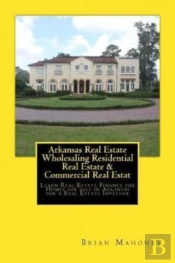 Arkansas Real Estate Wholesaling Residential Real Estate & Commercial Real Estate Investing