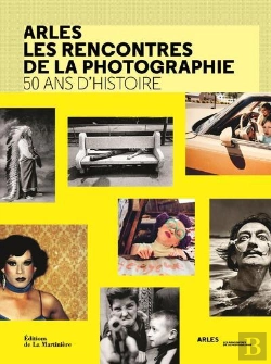 Bertrand.pt - Arles : Les Rencontres De La Photographie ; 50 Ans D'Histoire