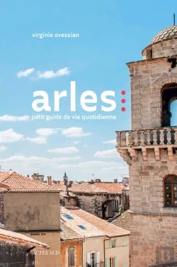 Bertrand.pt - Arles ; Petit Guide De Vie Quotidienne