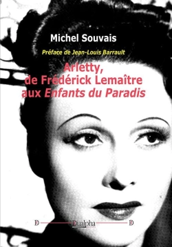 Bertrand.pt - Arletty, De Frédérick Lemaître Aux Enfants Du Paradis
