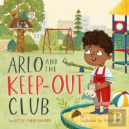 Arlo And The Keep-Out Club