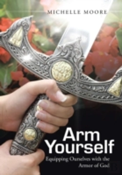 Bertrand.pt - Arm Yourself: Equipping Ourselves With The Armor Of God