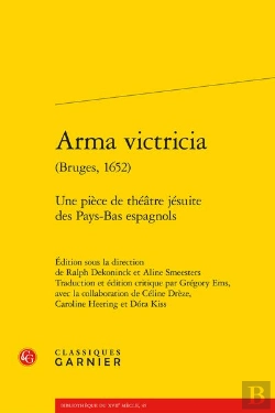 Bertrand.pt - Arma Victricia (Bruges, 1652) - Une Piece De Theatre Jesuite Des Pays-Bas Espagn - Une Piece De Thea