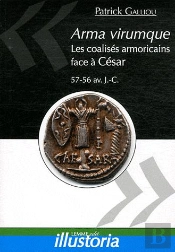 Arma Virumque. Les Coalises Armoricains Face A Cesar (57-56 Av. J.-C.).