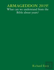 Armageddon 2019! - What Can We Understand From The Bible About Years?