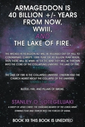 Armageddon Is 40 Billion +/- Years From Now, Wwiii, And The Lake Of Fire.