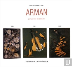 Bertrand.pt - Arman ; Catalogue Raisonné Tome 2 ; 1960-1961-1962