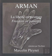Arman ; La Liberté En Peinture