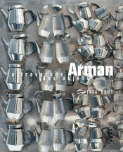Arman. La Traversee Des Objets