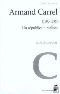 Bertrand.pt - Armand Carrel, 1800-1836. Un Républicain Réaliste