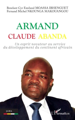Bertrand.pt - Armand Claude Abanda : Un Esprit Novateur Au Service Du Développement Du Continent Africain