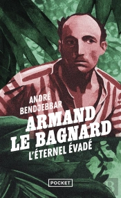 Armand Le Bagnard : L'Éternel Évadé