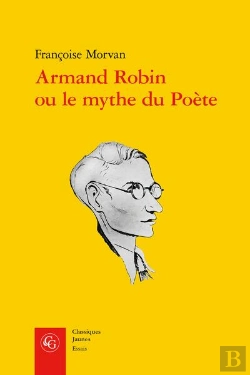 Bertrand.pt - Armand Robin Ou Le Mythe Du Poete