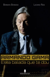 Armando Gama - Esta Balada Que te Dou