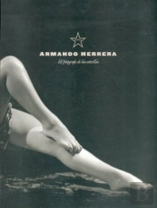 Armando Herrera. El Fotografo De Las Estrellas 