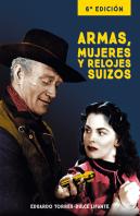 Armas, Mujeres Y Relojes Suizos 6ª Edición