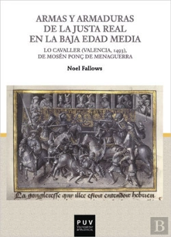 Bertrand.pt - Armas Y Armaduras De La Justa Real En La Baja Edad Media