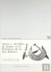 Armas Y Utensilios De Bronce En La Prehistoria De Las Islas Baleares