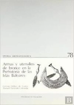 Bertrand.pt - Armas Y Utensilios De Bronce En La Prehistoria De Las Islas Baleares